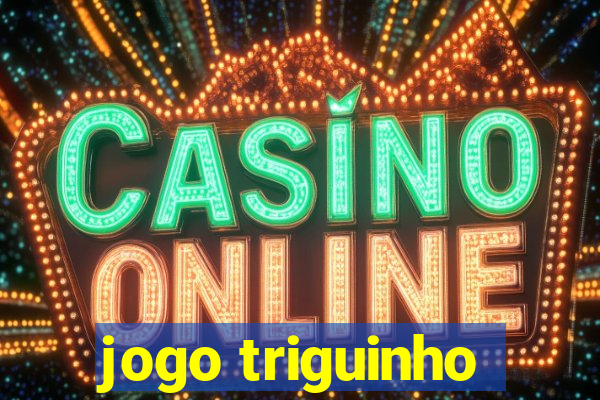 jogo triguinho